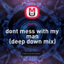 joe q - dont mess with my man