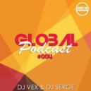DJ VeX & DJ Serge - GLOBAL PODCAST #004