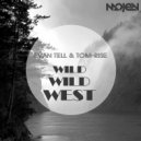 Evan Tell & Tom-Rise - Wild Wild West (Radio Edit)