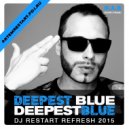 Deepest Blue - Deepest Blue (DJ Restart 2015 Refresh) (Deepest Blue - Deepest Blue (Original Mix))