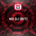 MAD - NO DJ (BIT)