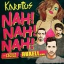 Karetus feat. Ce'Cile - Nah Nah Nah