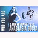 S∆ℕK∆ℝSH∆ℕ∆ feat. ANASTASIA BOSTA - WHO YOU ARE (Original mix)