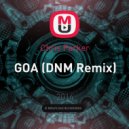 Chris Parker - GOA (DNM Remix)