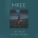 Mree - Lift Me Up (FlyBoy Remix)