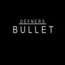 DEFNERS - Bullet