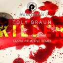 Toly Braun - Killer (Sasha Primitive Remix)