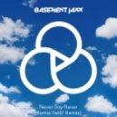 Basement Jaxx - Never Say Never