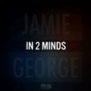 Jamie George - In 2 Minds