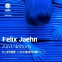 Felix Jaehn - Ain't Nobody (DJ PRIDE & DJ CHIPPON Remix)