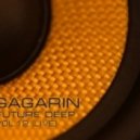 GAGARIN - FUTURE DEEP vol.12 (Live at 18.09.2015)