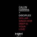 Calvin Harris - Dollar Singns How Deep Is Your Love