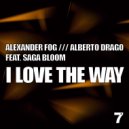 Alexander Fog & Alberto Drago feat. Saga Bloom - I Love The Way (Manuel Torres Remix)