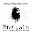 Dmitry Bass feat Nastya Koneva - The Wait (Alexey Gavrilov Remix)