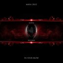 Maya Cruz - In Your Blow