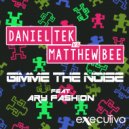 Daniel Tek & Matthew Bee - Gimme The Noise Feat. AryFashion (Myo Remix)