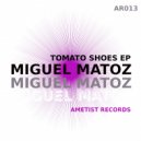 Miguel Matoz - Tomato Shoes (Original mix)