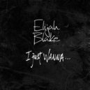 Elijah Blake - I Just Wanna