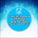 DJ Rich-Art & PerenYon & Tom Reason vs Highland - Save The Light (DeeJay Dan Bootleg)