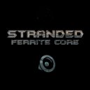 Ferrite Core - Stranded (Original Mix)