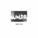 WNDR - Meant To Be (Original Mix)