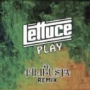 Lettuce - Play (Filibusta Remix)