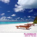 Flashbaxx - Days At The Sea