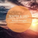 Sceptix & Grey - Autumn Thoughts (Original mix)