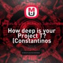 Dimitri Vegas & Like Mike vs Sander van Doorn - How deep is your Project T? (Constantinos Egglezos Mashup 2015) (( Constantinos Egglezos Mashup 2015 ))