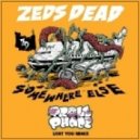 Zeds Dead - Lost You