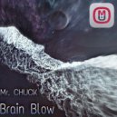 Mr. Chuck - Brain Blow