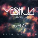 Yeshua - Bomb\'s (Original Mix)