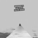 Rameses B - We Love (Wynd Remix)