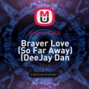 Arty vs CMA - Braver Love (So Far Away)