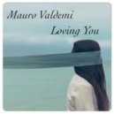 Mauro Valdemi - Loving You (Original Mix)