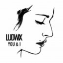 Ludwix - You & I (Radio Edit)