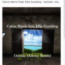 Calvin Harris feat. Ellie Goulding - Outside (Adema Remix)