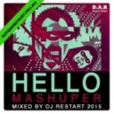 DJ Restart - Hello Mashuper [Restart Promo] 09.10.2015 (Hello Mashuper)