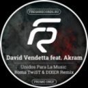 David Vendetta feat. Akram - Unidos Para La Music (Roma TwiST & DIXER Remix)