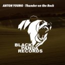 ANTON YOUNG - Thunder On The Rock ()