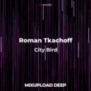 Roman Tkachoff - City Bird