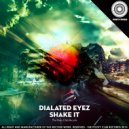 Dialated Eyez - Shake It (Original Mix)
