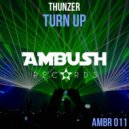 Thunzer - Turn Up (Original Mix)