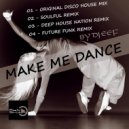 DJ EEF, Deep House Nation, DJ EEF - Make Me Dance (feat. Deep House Nation) (DJ EEF Future Funk Remix)