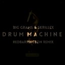 Big Grams & Skrillex - Drum Machine (RedBarrington Remix)