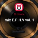Dj Insane - mix E.P.H.V vol. 1 ()