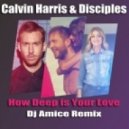 Calvin Harris - How Deep is Your Love