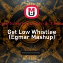 Clyde P & Stage Rockers vs Lil john & The Eastside Boyzst - Get Low Whistlee (Egmar Mashup)