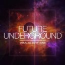 Varun & Ave & Efx ft. Kass - Future Underground (Original mix)