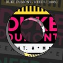 Duke Dumont feat. A*M*E - Need U (100%) (Honest Remix)